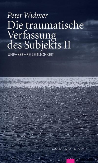 Die traumatische Verfassung des Subjekts. Bd.2