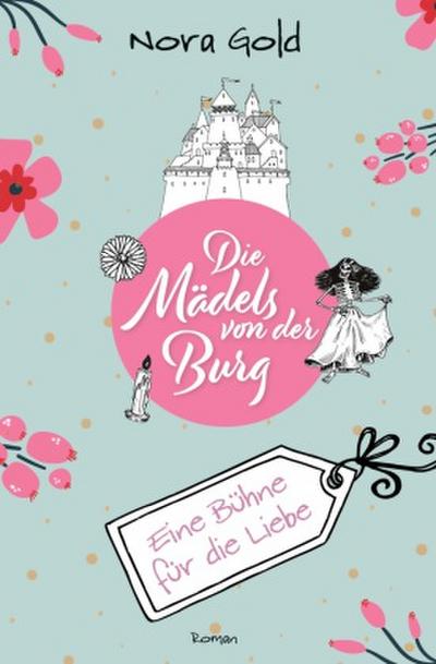 Die Mädels von der Burg - Eine Bühne für die Liebe