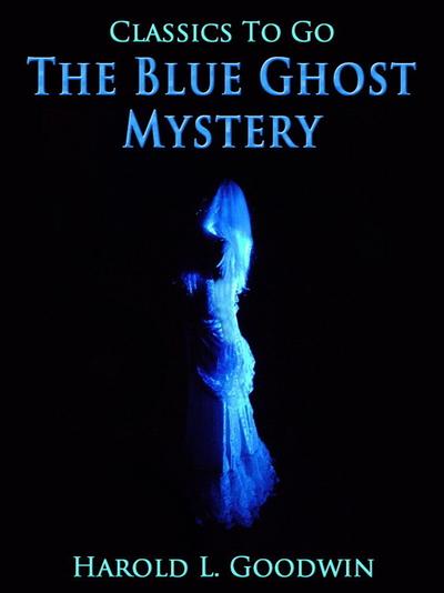 The Blue Ghost Mystery