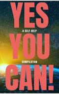 Yes You Can! - 50 Classic Self-Help Books That Wil