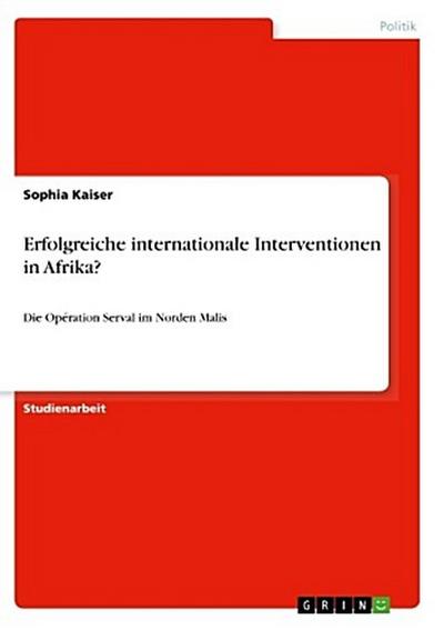 Erfolgreiche internationale Interventionen in Afrika?