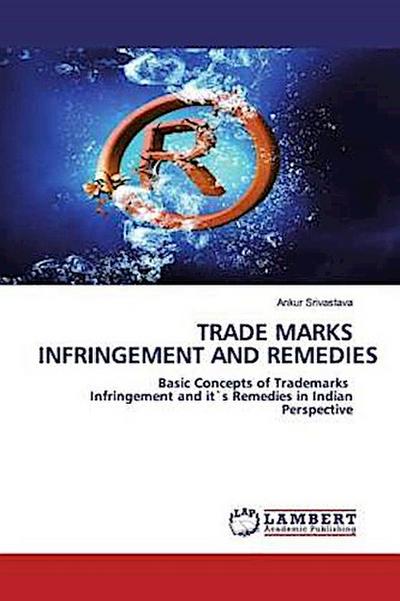 TRADE MARKS INFRINGEMENT AND REMEDIES