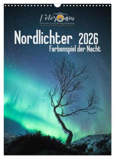Nordlichter - Farbenspiel der Nacht (Wandkalender 2026 DIN A3 hoch), CALVENDO Monatskalender