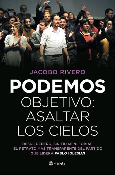 Podemos : objetivo : asaltar los cielos