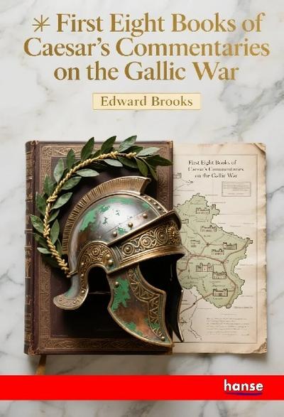 First Eight Books of Caesar’s Commentaries on the Gallic War