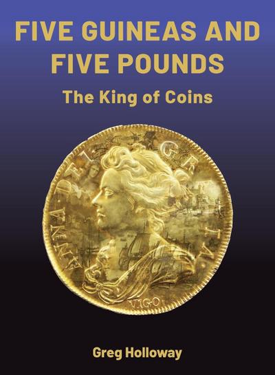 Five Guineas and Five Pounds - The King of Coins