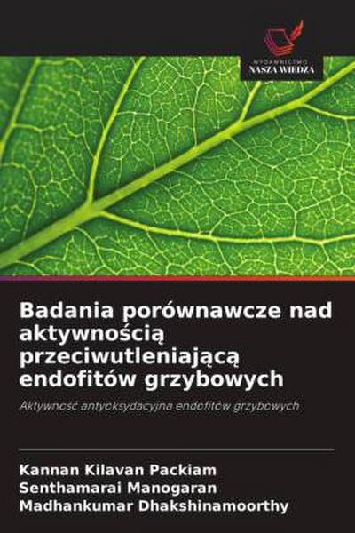 Badania porównawcze nad aktywno¿ci¿ przeciwutleniaj¿c¿ endofitów grzybowych