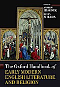 The Oxford Handbook of Early Modern English Literature and Religion