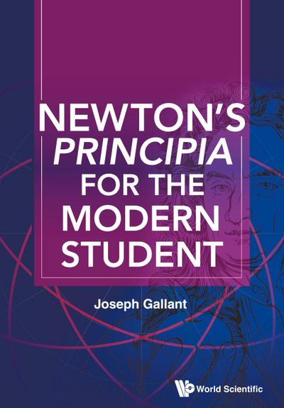 NEWTON’S PRINCIPIA FOR THE MODERN STUDENT