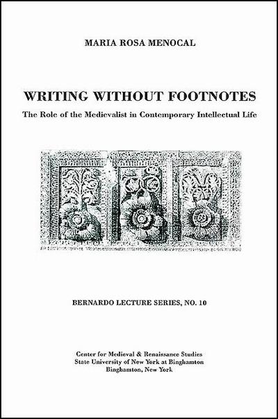 Writing Without Footnotes: The Role of the Medievalist in Contemporary Intellectual Life