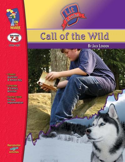 Call of the Wild, by Jack London Lit Link Grades 7-8