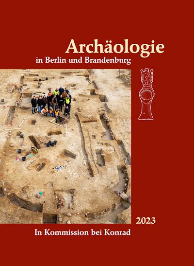 Archäologie in Berlin und Brandenburg 2023