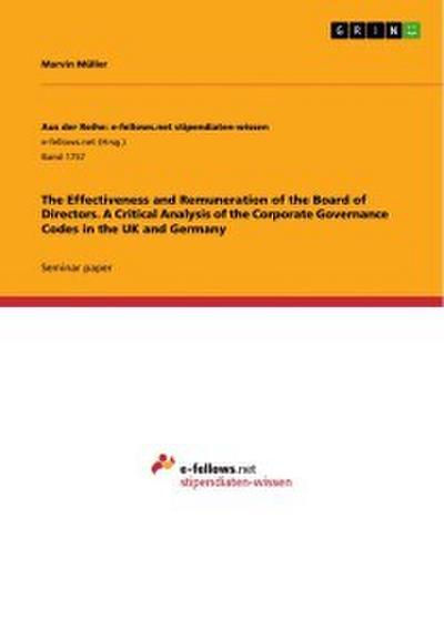 The Effectiveness and Remuneration of the Board of Directors. A Critical Analysis of the Corporate Governance Codes in the UK and Germany