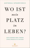 Wo ist mein Platz im Leben?