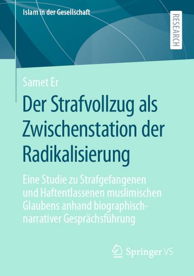 Der Strafvollzug als Zwischenstation der Radikalisierung