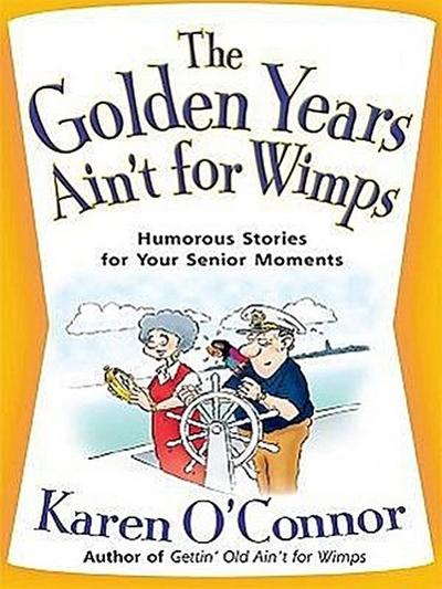 The Golden Years Ain’t for Wimps