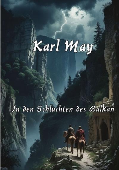 In den Schluchten des Balkan