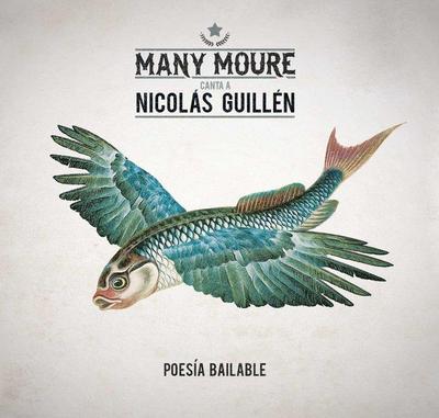Many Moure canta a Nicolás Guillén : poesía bailable