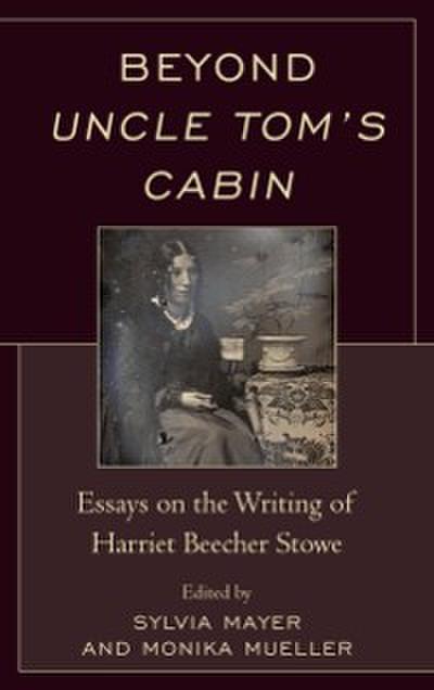 Beyond Uncle Tom’s Cabin