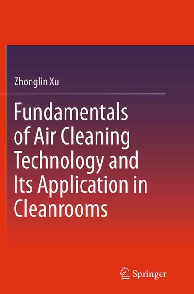 Fundamentals of Air Cleaning Technology and Its Application in Cleanrooms