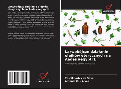 Larwobójcze dzia¿anie olejków eterycznych na Aedes aegypti L