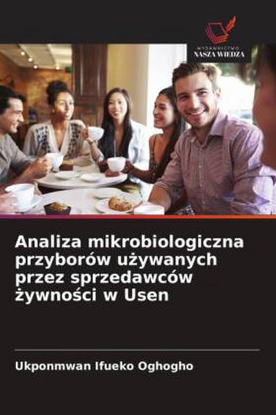 Analiza mikrobiologiczna przyborów u¿ywanych przez sprzedawców ¿ywno¿ci w Usen