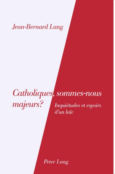 Catholiques, sommes-nous majeurs?