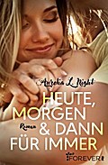 Heute, morgen und dann für immer