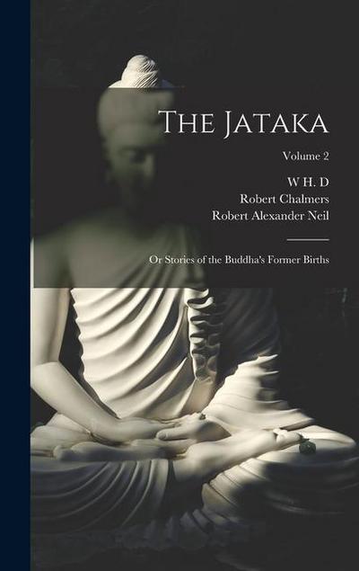 The Jataka: Or Stories of the Buddha’s Former Births; Volume 2