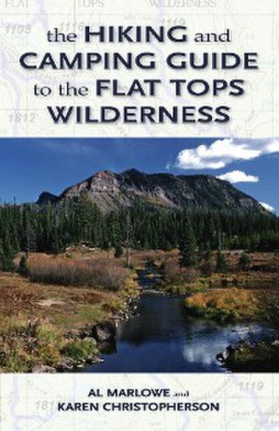The Hiking and Camping Guide to Colorado’s Flat Tops Wilderness (eBook, EPUB) - Al Marlowe