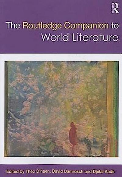 The Routledge Companion to World Literature - Theo D'Haen