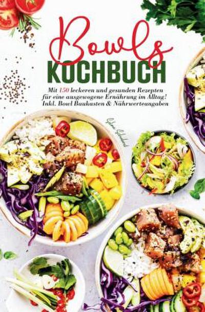 Bowls Kochbuch - Das große Rezeptbuch für gesunde Ernährung