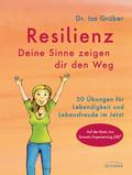 Resilienz - Deine Sinne zeigen dir den Weg