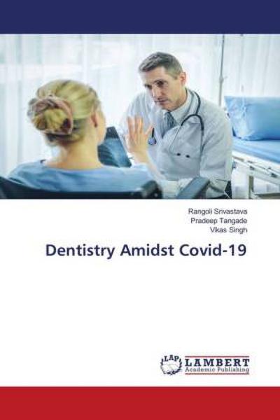 Dentistry Amidst Covid-19