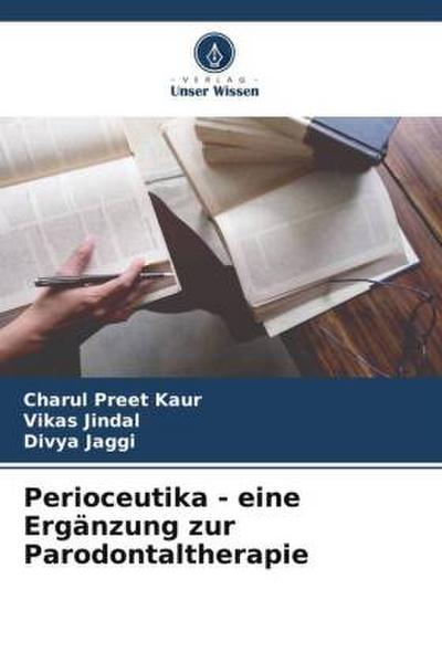 Perioceutika - eine Ergänzung zur Parodontaltherapie