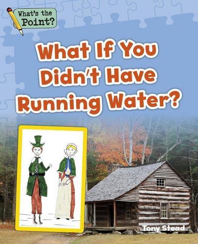 What If You Didn’t Have Running Water?