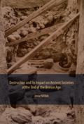 Destruction and Its Impact on Ancient Societies at the End of the Bronze Age