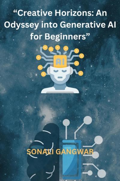 &quote;Creative Horizons: An Odyssey into Generative AI for Beginners&quote;