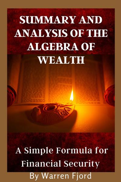 Summary And Analysis of The Algebra of Wealth