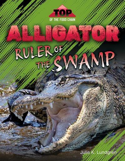 Alligator: Ruler of the Swamp