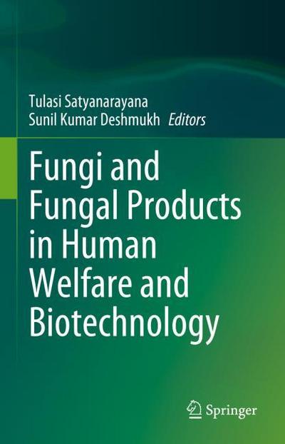 Fungi and Fungal Products in Human Welfare and Biotechnology