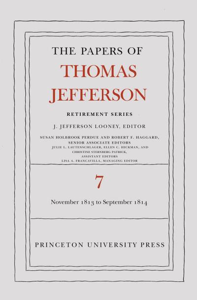 Papers of Thomas Jefferson, Retirement Series, Volume 7