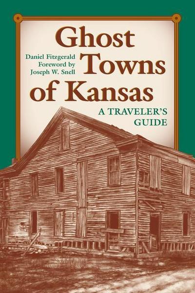 Ghost Towns of Kansas - Daniel C. Fitzgerald