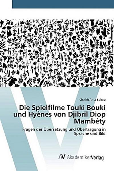 Die Spielfilme Touki Bouki und Hyènes von Djibril Diop Mambéty