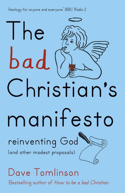 The Bad Christian’s Manifesto