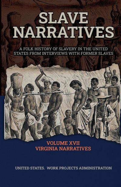 SLAVE NARRATIVES VOLUME XVII VIRGINIA NARRATIVES