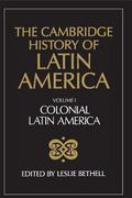 The Cambridge History of Latin America Vol 1
