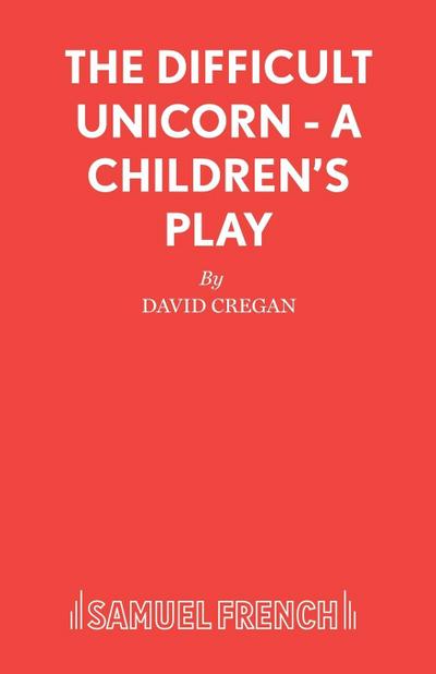 The Difficult Unicorn - A Children’s Play