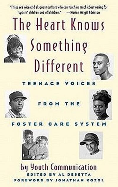The Heart Knows Something Different: Teenage Voices from the Foster Care System