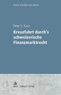 Kreuzfahrt durchs schweizerische Finanzmarktrecht